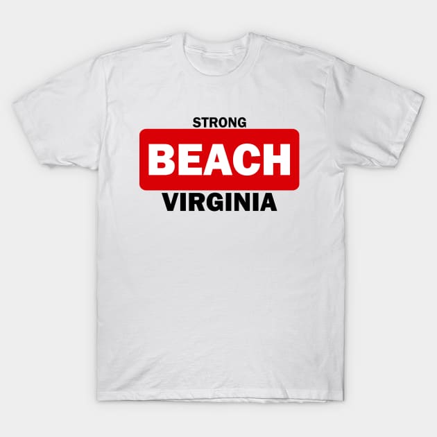 Virginia Beach Strong Gift T-Shirt by UranusArts